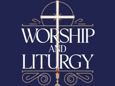 Worship and Liturgy